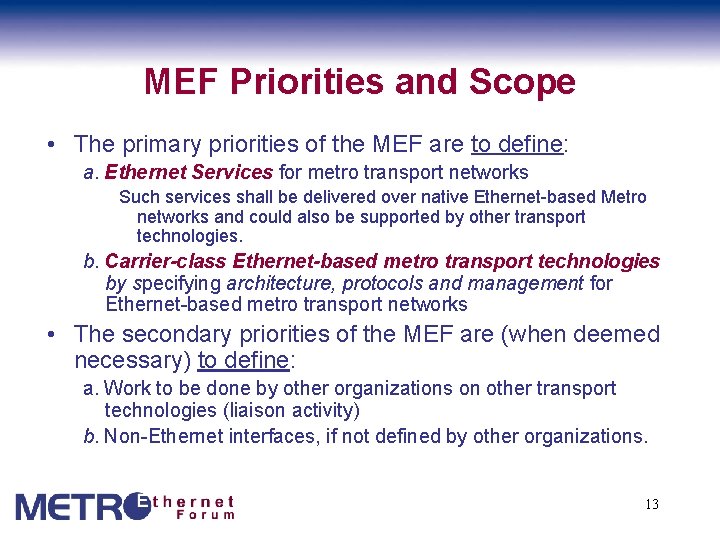 MEF Priorities and Scope • The primary priorities of the MEF are to define:
