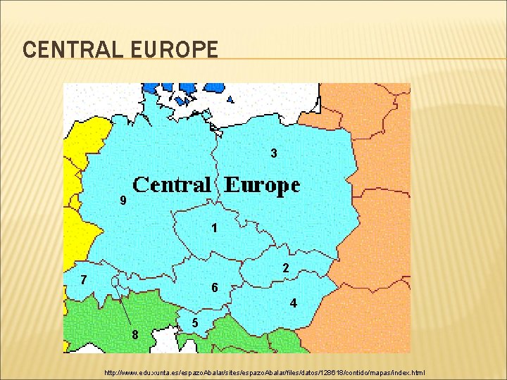 CENTRAL EUROPE 3 9 1 2 7 6 4 8 5 http: //www. edu.