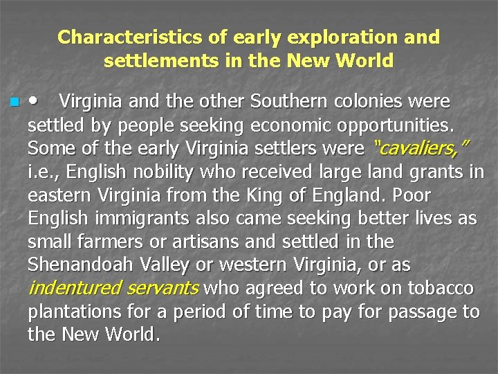 Characteristics of early exploration and settlements in the New World n • Virginia and