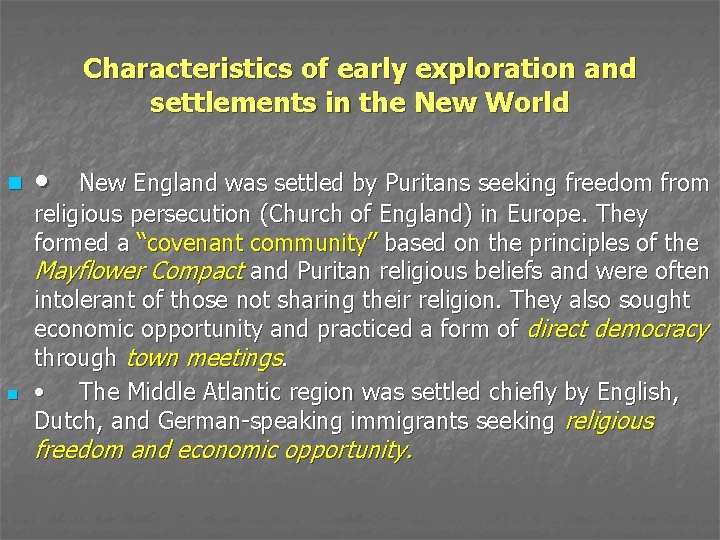Characteristics of early exploration and settlements in the New World n n • New