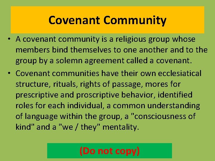 Covenant Community • A covenant community is a religious group whose members bind themselves