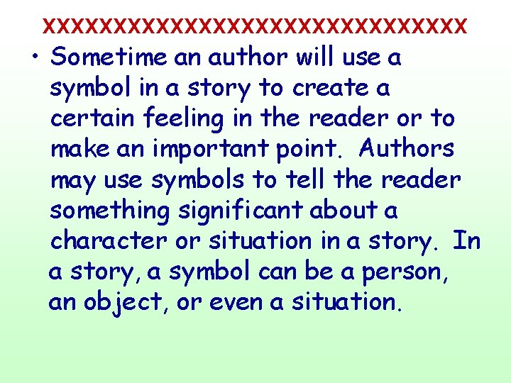 xxxxxxxxxxxxxxx • Sometime an author will use a symbol in a story to create