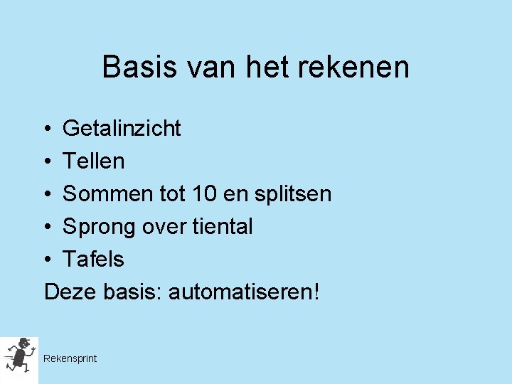 Basis van het rekenen • Getalinzicht • Tellen • Sommen tot 10 en splitsen