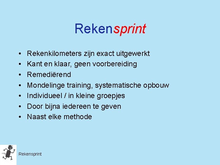 Rekensprint • • Rekenkilometers zijn exact uitgewerkt Kant en klaar, geen voorbereiding Remediërend Mondelinge