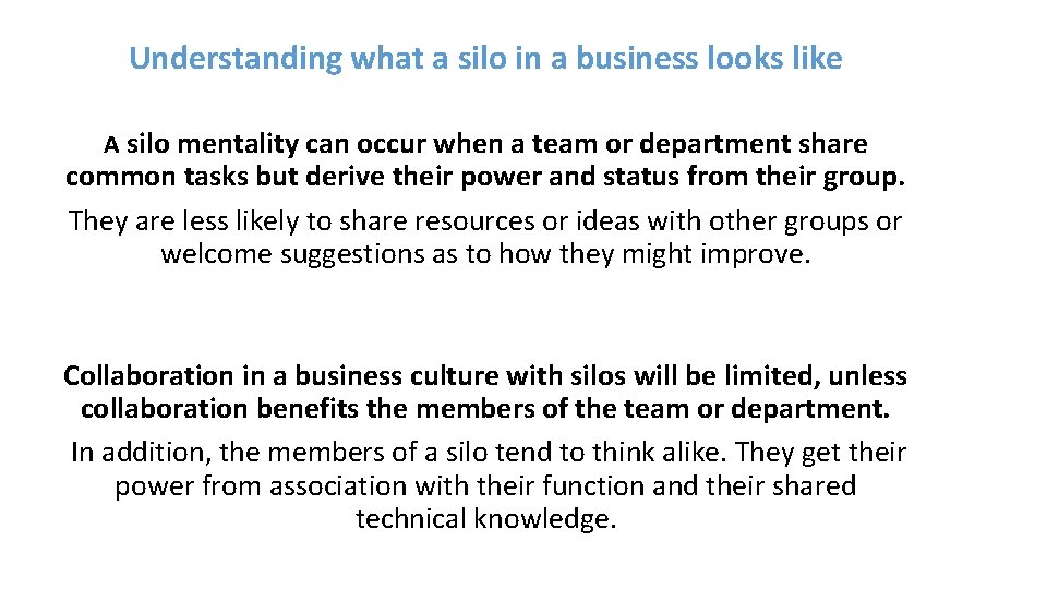 Understanding what a silo in a business looks like A silo mentality can occur
