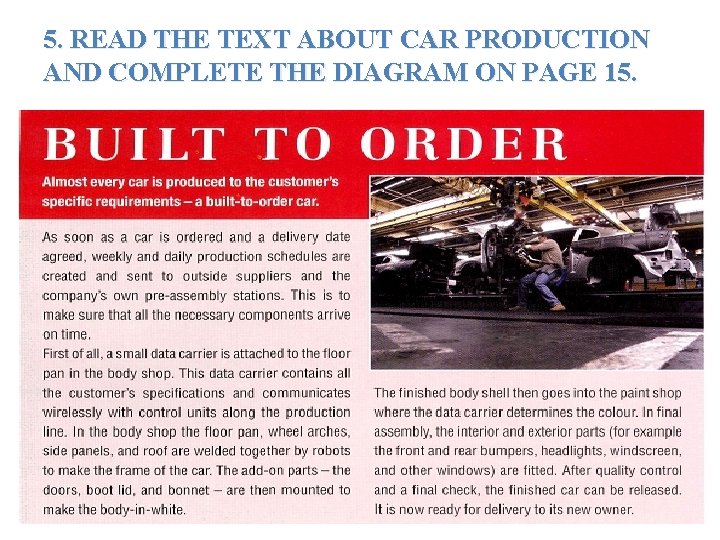 5. READ THE TEXT ABOUT CAR PRODUCTION AND COMPLETE THE DIAGRAM ON PAGE 15.