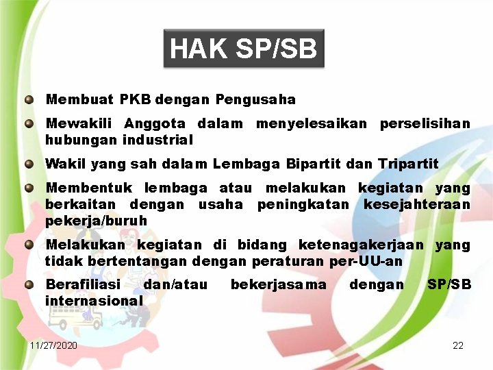 HAK SP/SB Membuat PKB dengan Pengusaha Mewakili Anggota dalam menyelesaikan perselisihan hubungan industrial Wakil