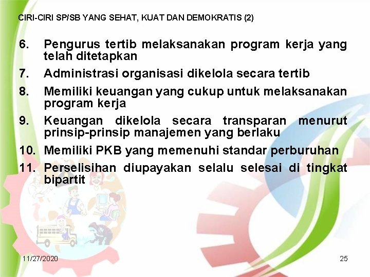 CIRI-CIRI SP/SB YANG SEHAT, KUAT DAN DEMOKRATIS (2) 6. Pengurus tertib melaksanakan program kerja