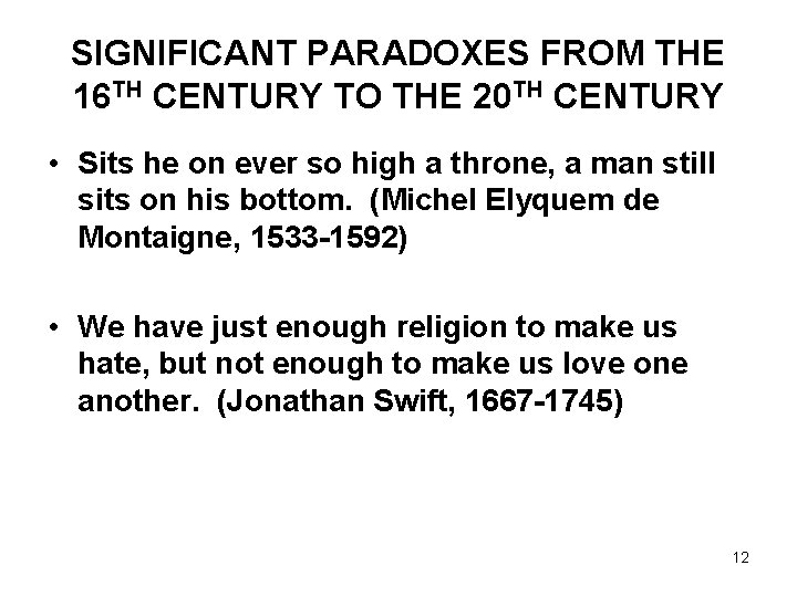 SIGNIFICANT PARADOXES FROM THE 16 TH CENTURY TO THE 20 TH CENTURY • Sits