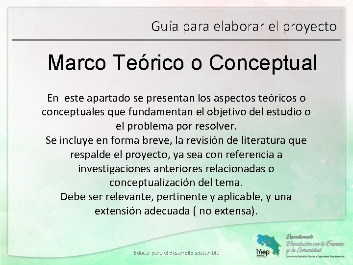 Guía para elaborar el proyecto Marco Teórico o Conceptual En este apartado se presentan