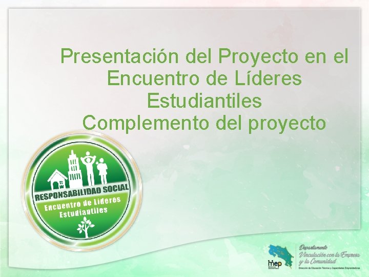 Presentación del Proyecto en el Encuentro de Líderes Estudiantiles Complemento del proyecto 