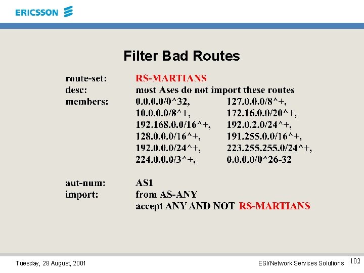 Filter Bad Routes Tuesday, 28 August, 2001 ESI/Network Services Solutions 102 