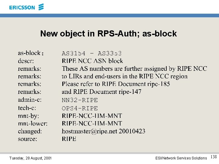 New object in RPS-Auth; as-block Tuesday, 28 August, 2001 ESI/Network Services Solutions 138 