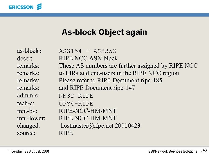 As-block Object again Tuesday, 28 August, 2001 ESI/Network Services Solutions 143 