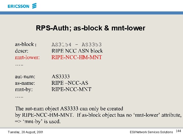 RPS-Auth; as-block & mnt-lower Tuesday, 28 August, 2001 ESI/Network Services Solutions 144 