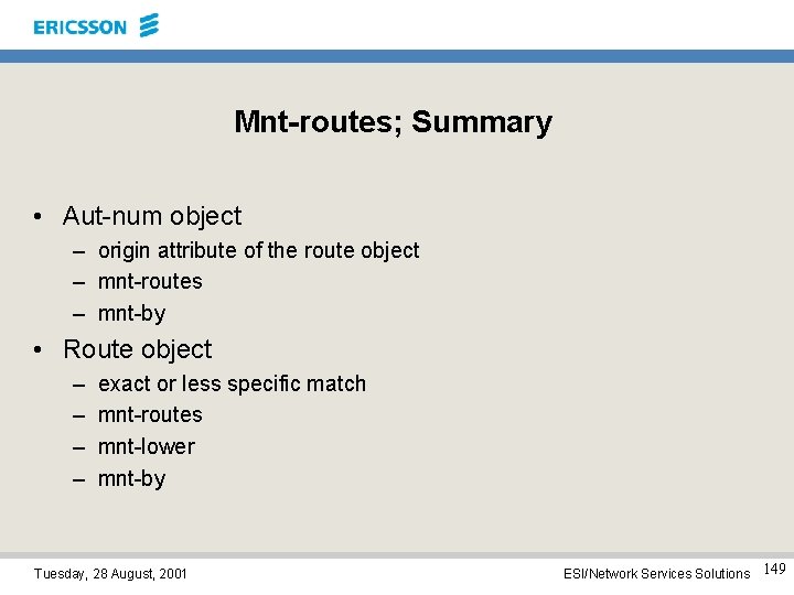 Mnt-routes; Summary • Aut-num object – origin attribute of the route object – mnt-routes