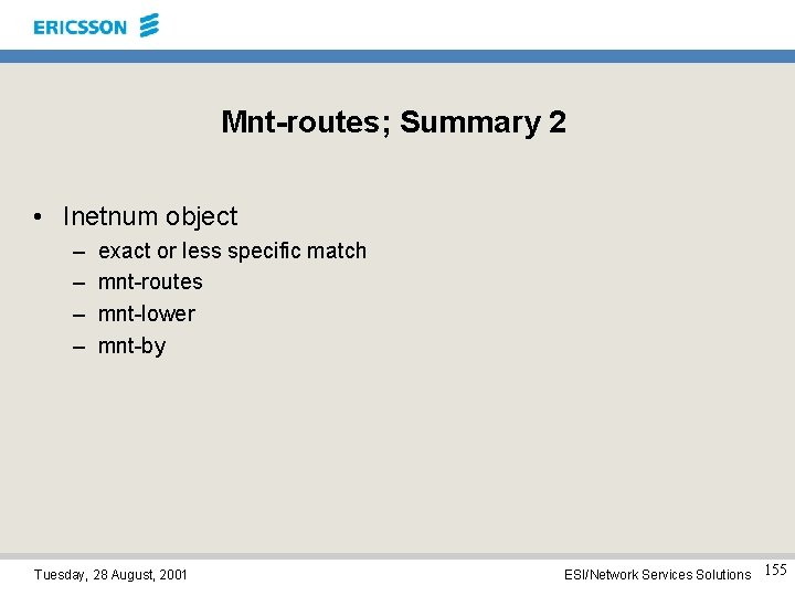 Mnt-routes; Summary 2 • Inetnum object – – exact or less specific match mnt-routes