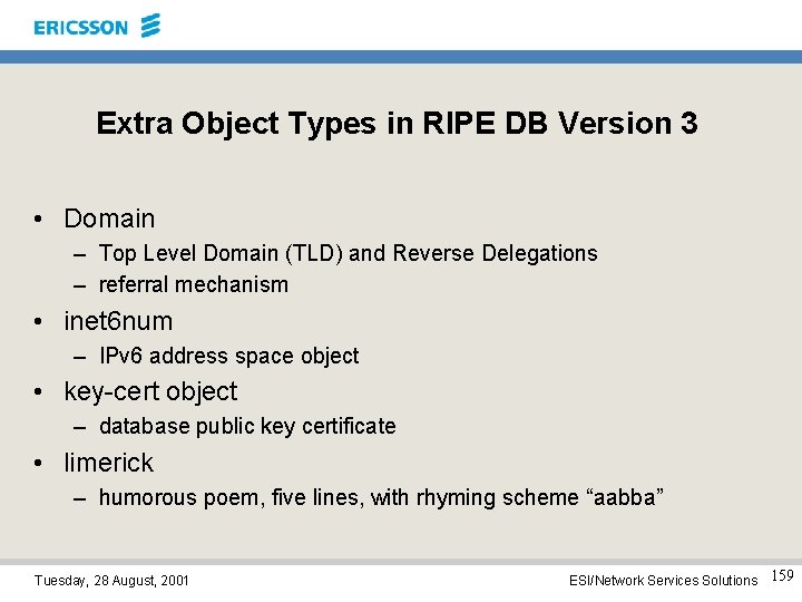 Extra Object Types in RIPE DB Version 3 • Domain – Top Level Domain