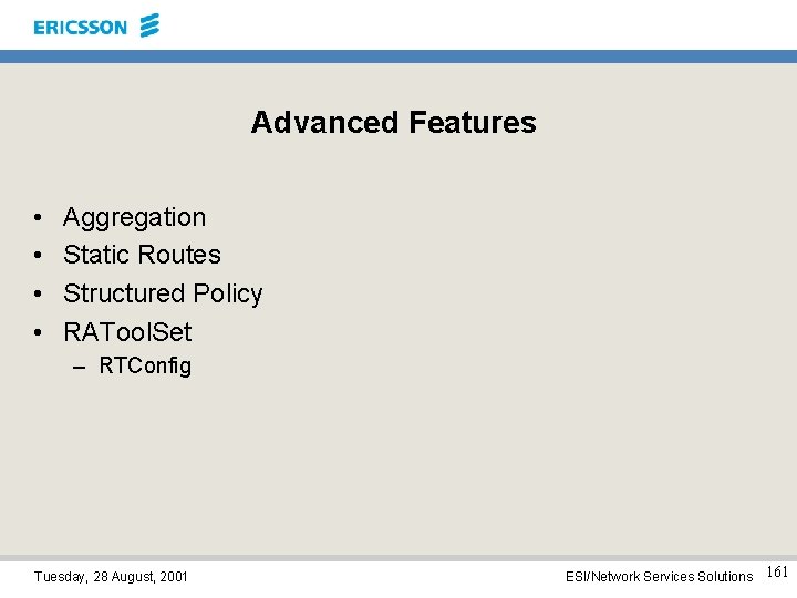 Advanced Features • • Aggregation Static Routes Structured Policy RATool. Set – RTConfig Tuesday,