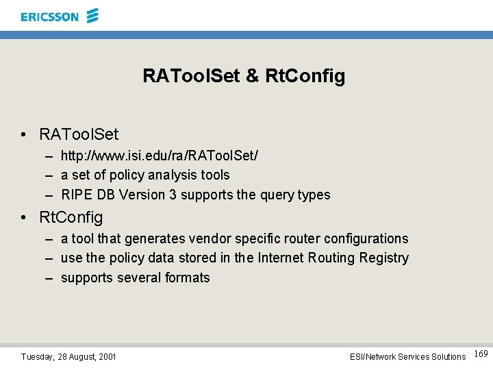 RATool. Set & Rt. Config • RATool. Set – http: //www. isi. edu/ra/RATool. Set/
