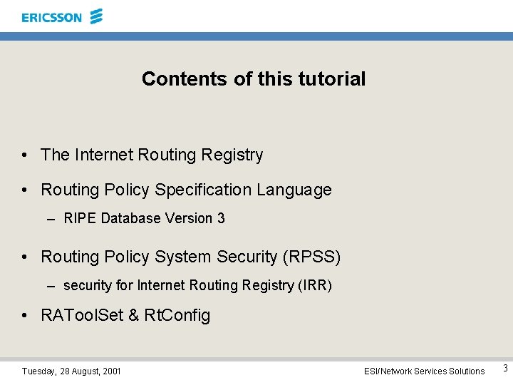 Contents of this tutorial • The Internet Routing Registry • Routing Policy Specification Language