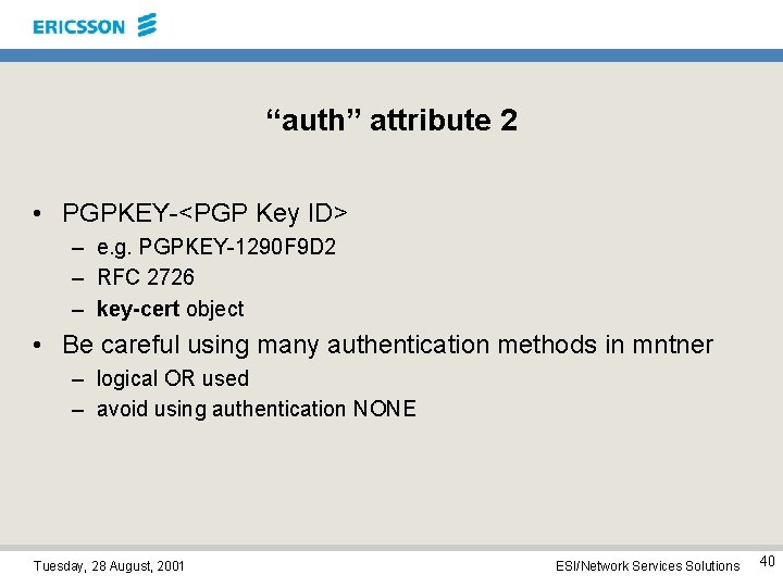 “auth” attribute 2 • PGPKEY-<PGP Key ID> – e. g. PGPKEY-1290 F 9 D