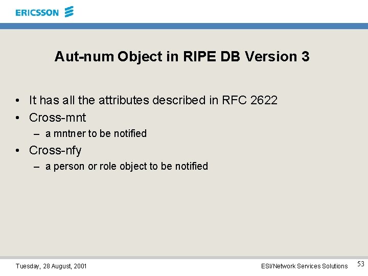 Aut-num Object in RIPE DB Version 3 • It has all the attributes described