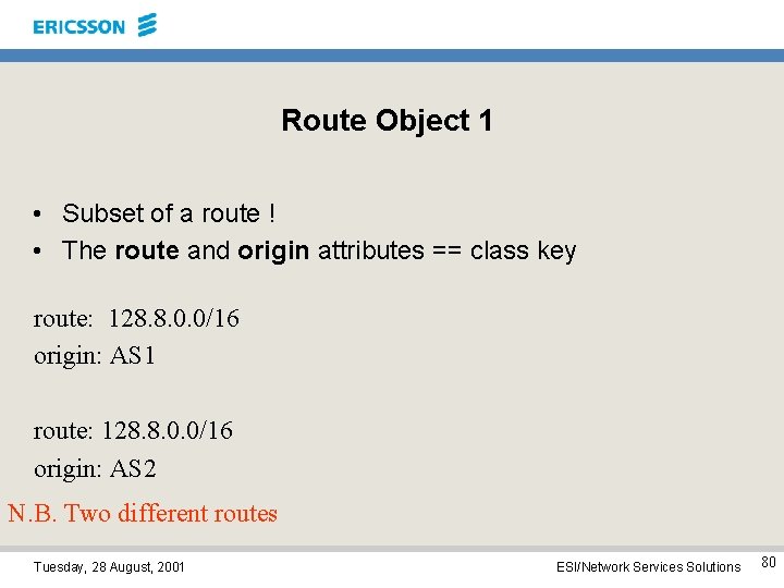 Route Object 1 • Subset of a route ! • The route and origin