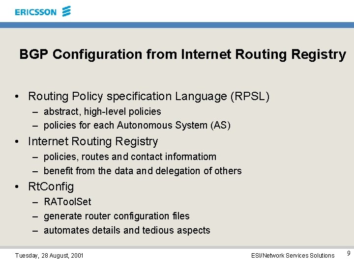 BGP Configuration from Internet Routing Registry • Routing Policy specification Language (RPSL) – abstract,