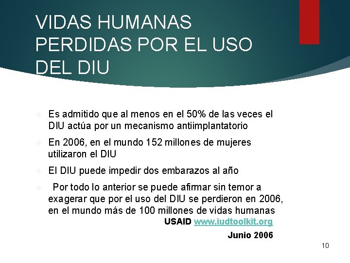 VIDAS HUMANAS PERDIDAS POR EL USO DEL DIU Es admitido que al menos en