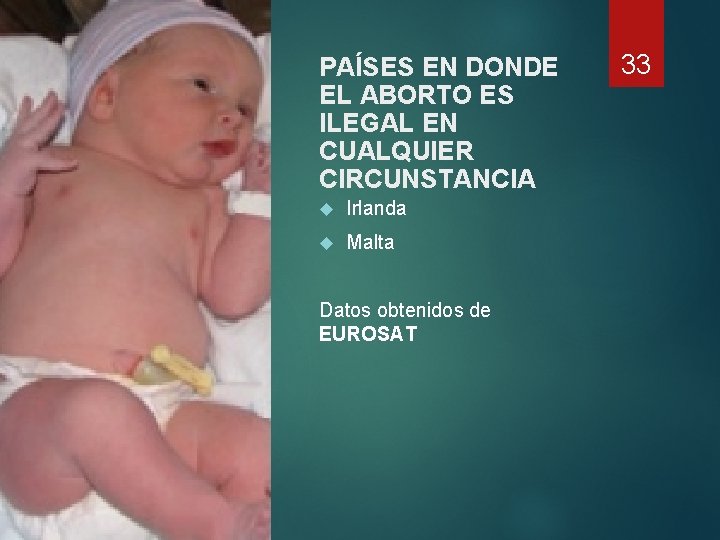 PAÍSES EN DONDE EL ABORTO ES ILEGAL EN CUALQUIER CIRCUNSTANCIA Irlanda Malta Datos obtenidos