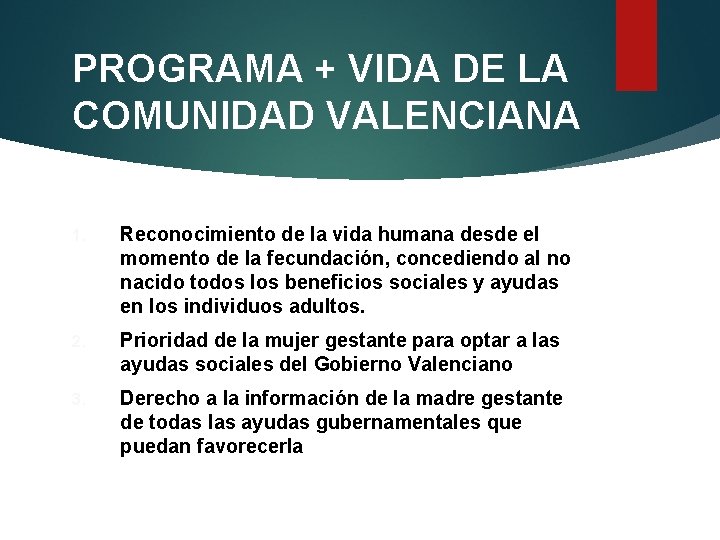 PROGRAMA + VIDA DE LA COMUNIDAD VALENCIANA 1. Reconocimiento de la vida humana desde