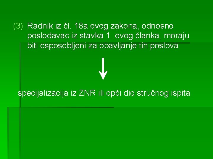 (3) Radnik iz čl. 18 a ovog zakona, odnosno poslodavac iz stavka 1. ovog