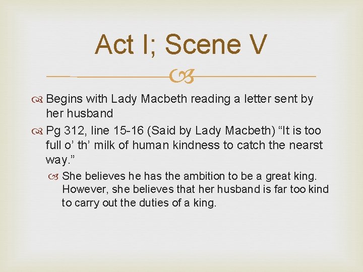 Act I; Scene V Begins with Lady Macbeth reading a letter sent by her