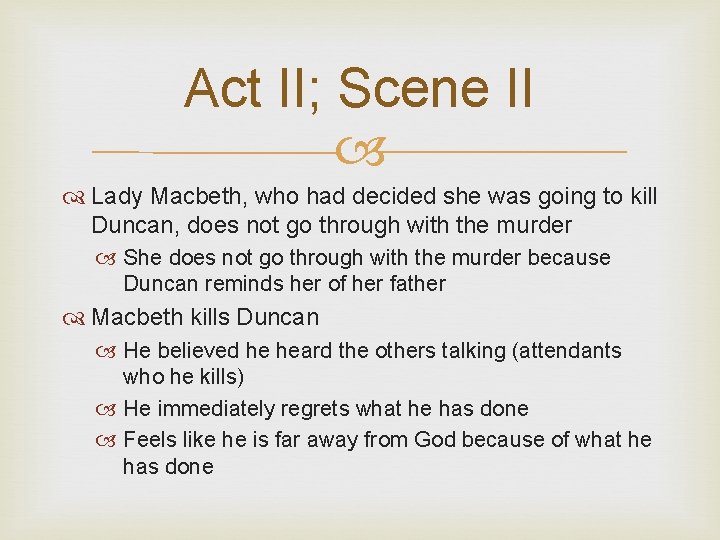 Act II; Scene II Lady Macbeth, who had decided she was going to kill