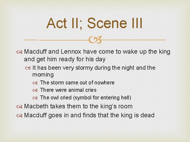 Act II; Scene III Macduff and Lennox have come to wake up the king