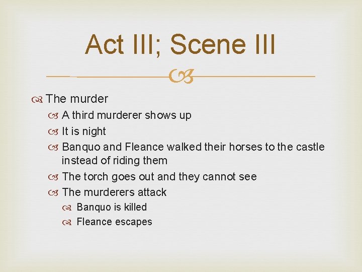 Act III; Scene III The murder A third murderer shows up It is night