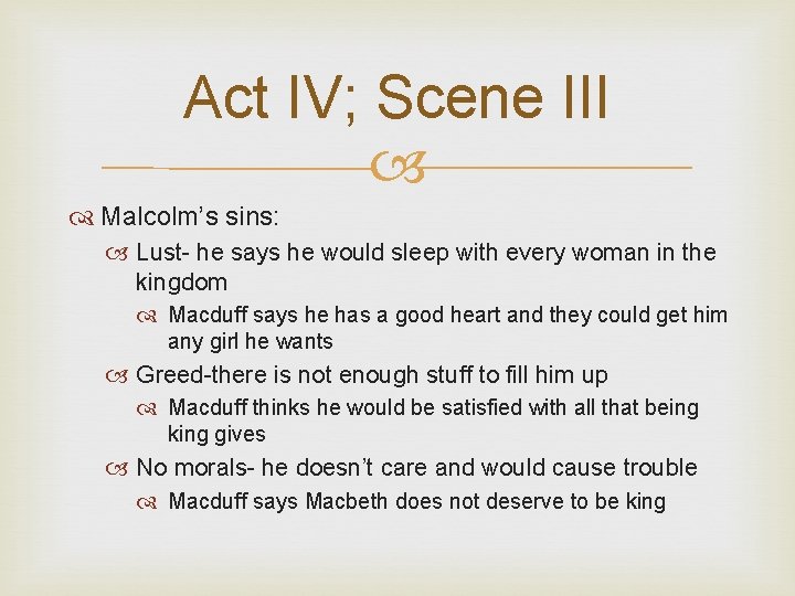 Act IV; Scene III Malcolm’s sins: Lust- he says he would sleep with every