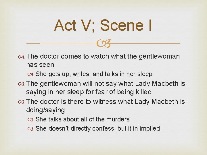 Act V; Scene I The doctor comes to watch what the gentlewoman has seen