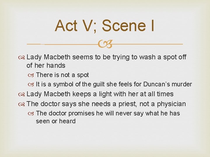 Act V; Scene I Lady Macbeth seems to be trying to wash a spot