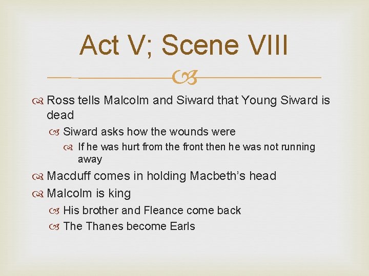 Act V; Scene VIII Ross tells Malcolm and Siward that Young Siward is dead