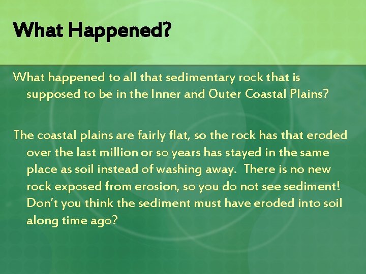 What Happened? What happened to all that sedimentary rock that is supposed to be