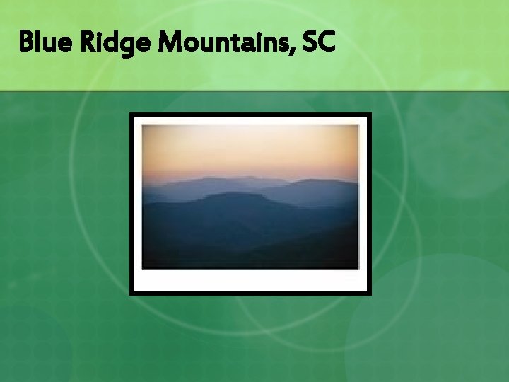 Blue Ridge Mountains, SC 