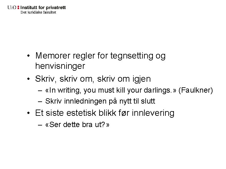  • Memorer regler for tegnsetting og henvisninger • Skriv, skriv om igjen –