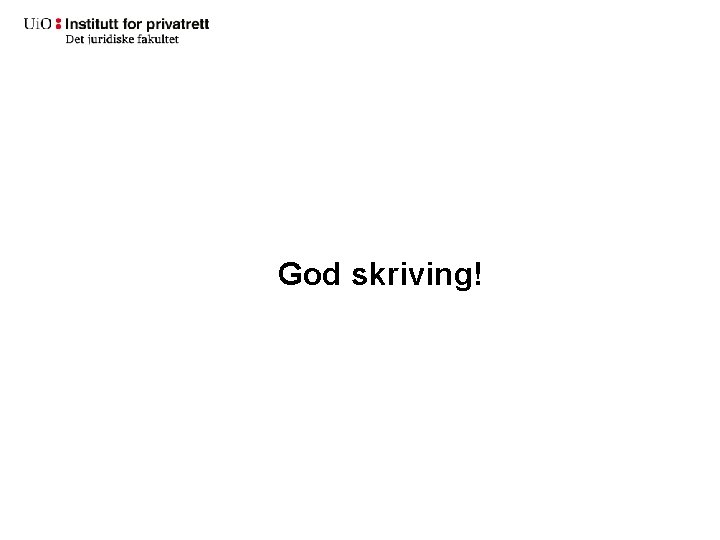 God skriving! 