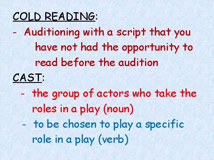 COLD READING: - Auditioning with a script that you have not had the opportunity