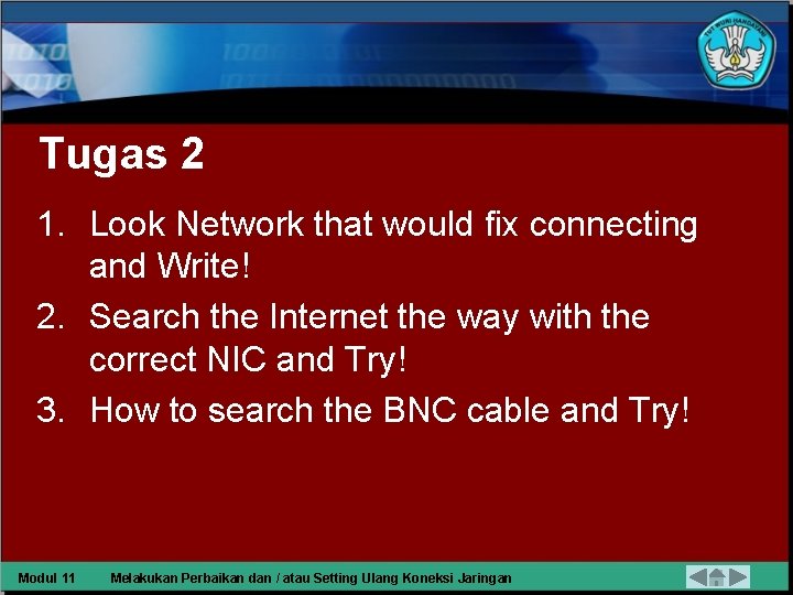 Tugas 2 1. Look Network that would fix connecting and Write! 2. Search the