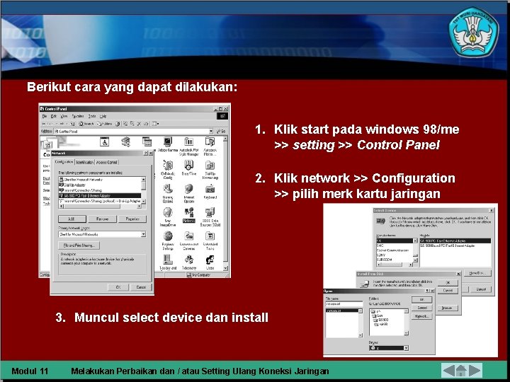Berikut cara yang dapat dilakukan: 1. Klik start pada windows 98/me >> setting >>