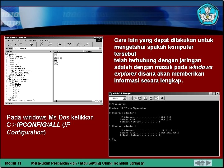 Cara lain yang dapat dilakukan untuk mengetahui apakah komputer tersebut telah terhubung dengan jaringan