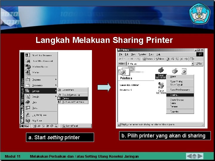 Langkah Melakuan Sharing Printer a. Start setting printer Modul 11 b. Pilih printer yang